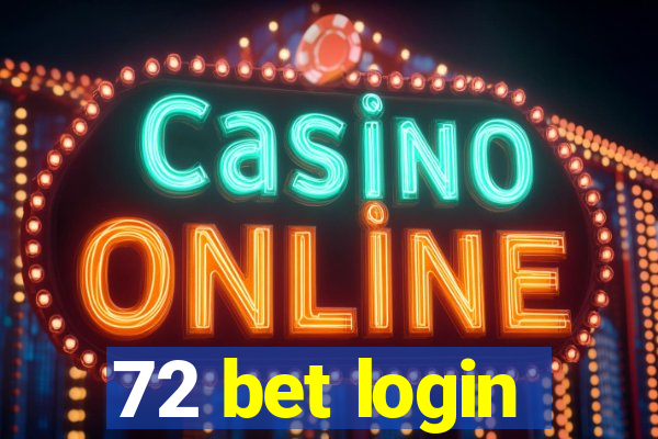 72 bet login